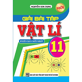 Giải Bài Tập Vật Lí Lớp 11 (Phiên Bản Mới Nhất)